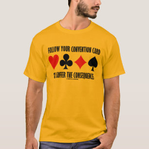 Follow Your Convention Card Or Suffer Consequences T-Shirt