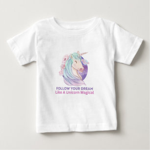 Follow Your Dream Like A Unicorn Magical Baby T-Shirt