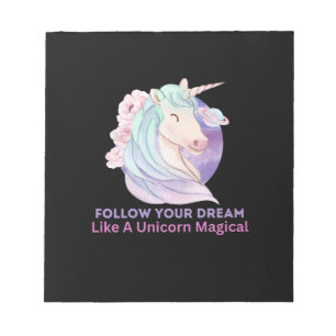 Follow Your Dream Like A Unicorn Magical         Notepad