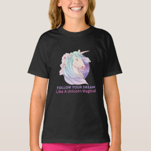 Follow Your Dream Like A Unicorn Magical T-Shirt