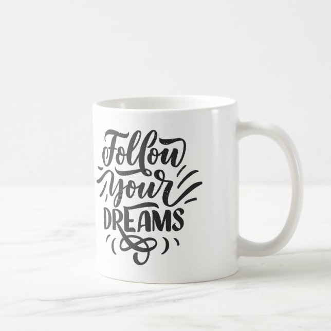 FOLLOW YOUR DREAM MUG (Right)