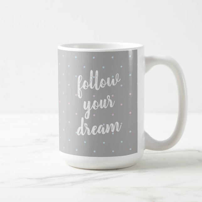 Follow Your Dream Pastel Dot Pattern Mug (Right)