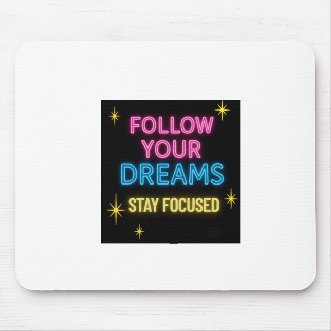 Follow Your Dream Stay Focused |  Mouse Pad. Pad (Front)