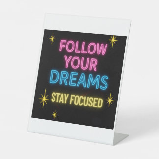 Follow Your Dream – Stay Focused |Pedestal Sign. Pedestal Sign