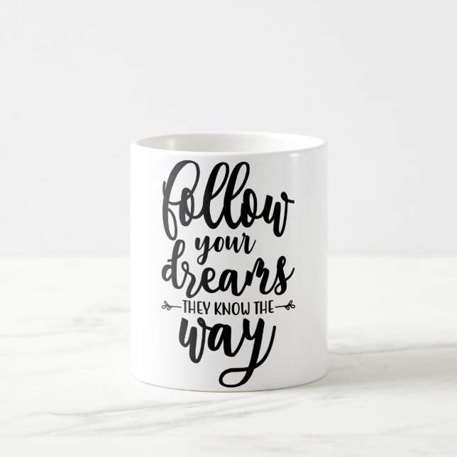Follow Your Dream - They Know The Way Coffee Mug (Center)