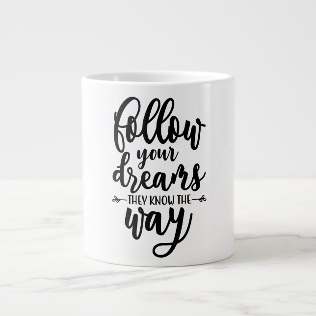 Follow Your Dream - They Know The Way Large Coffee Mug (Front)