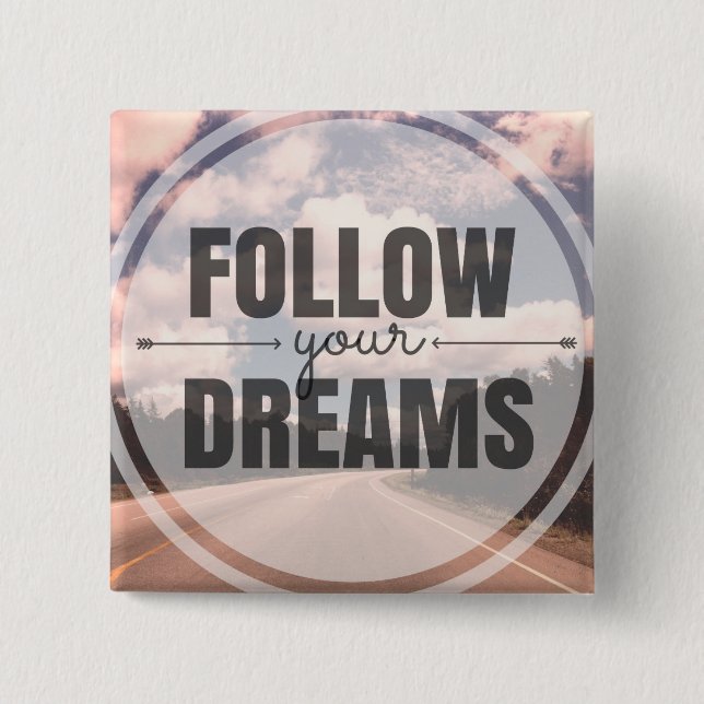 Follow Your Dreams 15 Cm Square Badge (Front)