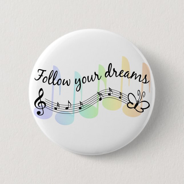 Follow Your Dreams 6 Cm Round Badge (Front)