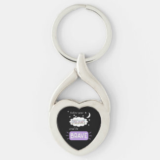 Follow your dreams and be brave key ring