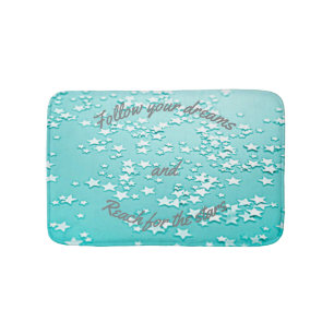 Follow Your Dreams and Reach For The Stars Bath Mat
