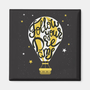 Follow Your Dreams Balloon Magnet