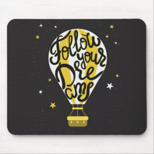 Follow Your Dreams Balloon Mouse Pad