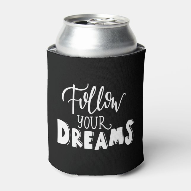 follow your dreams can cooler (Can Front)