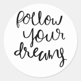 follow your dreams classic round sticker