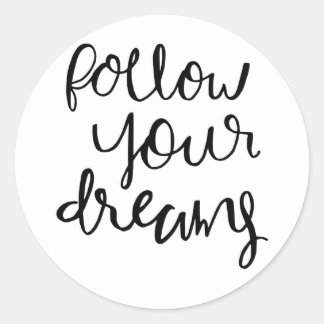 follow your dreams classic round sticker