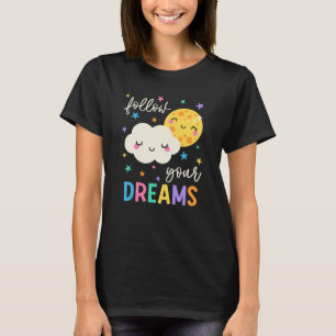 Follow Your Dreams   Cloud & Moon T-Shirt