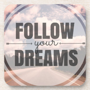 Follow Your Dreams Coaster