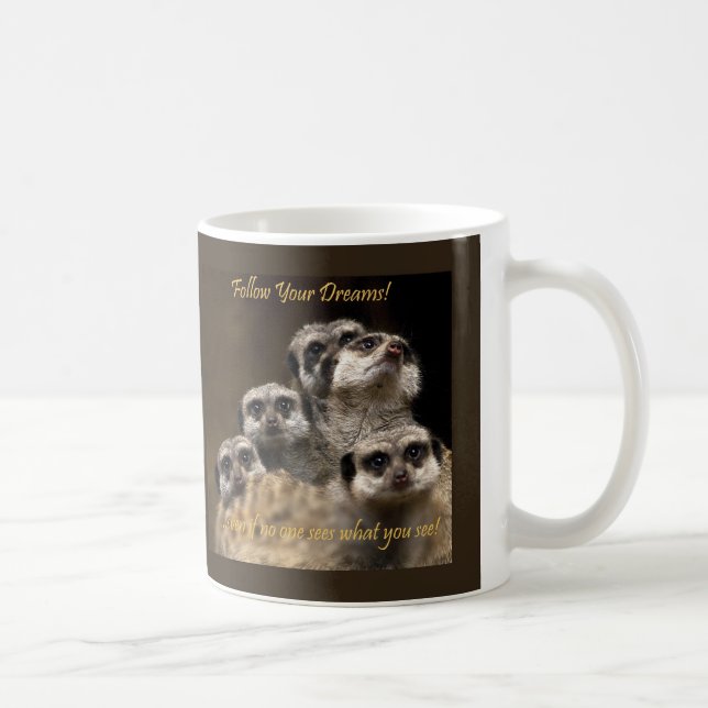 Follow Your Dreams! Coffee Mug (Right)