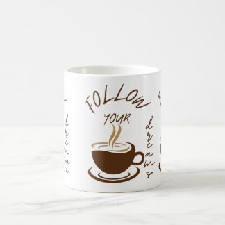 Follow your dreams coffee mug