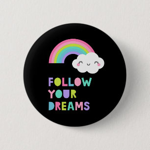 Follow Your Dreams Cute Rainbow Cloud 6 Cm Round Badge