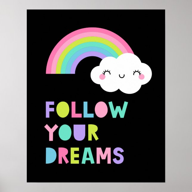 Follow Your Dreams Cute Rainbow Cloud Poster (Front)