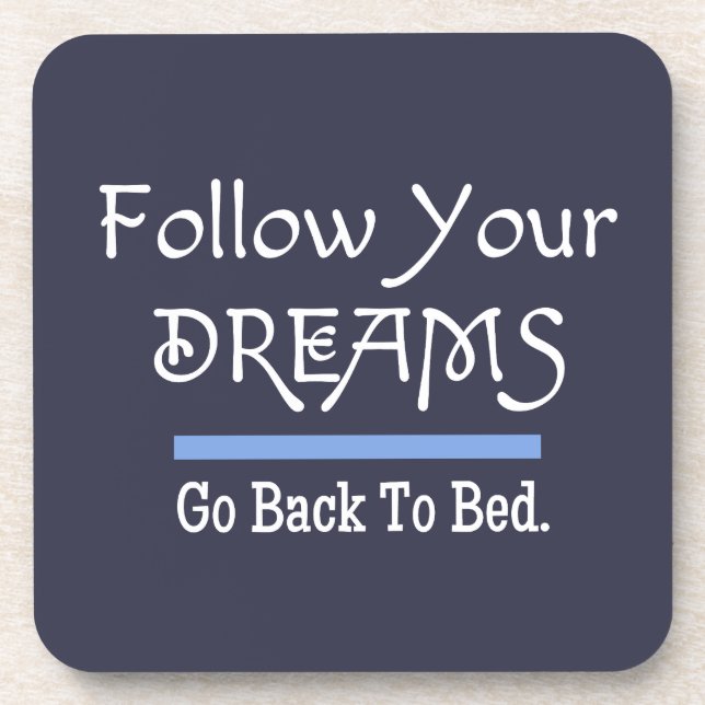 Follow Your Dreams Funny Coaster (Front)