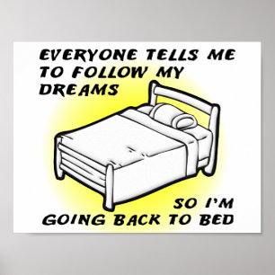 Follow Your Dreams Funny Poster