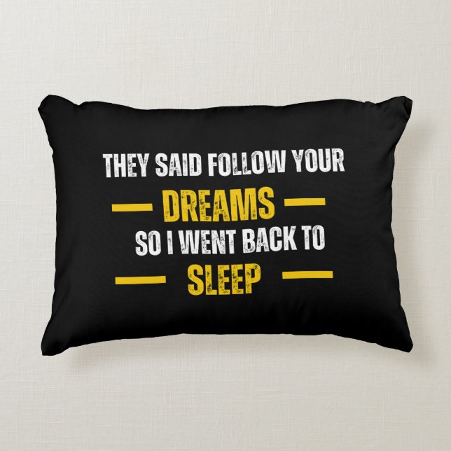 Follow your dreams_ Funny sarcastic throw pillow (Front)