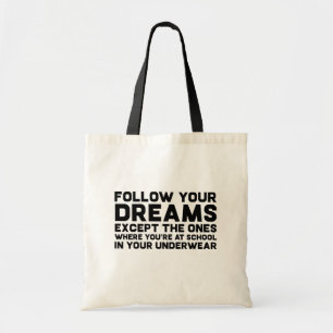 Follow Your Dreams Funny Saying Joke Typography Tote Bag