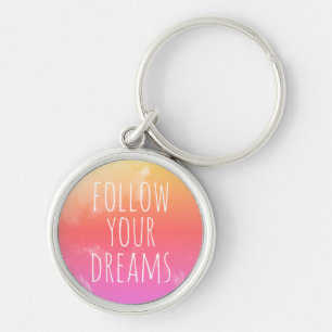 Follow Your Dreams Inspirational Quote Pink Orange Key Ring