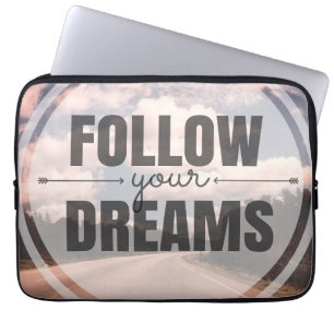 Follow Your Dreams Laptop Sleeve