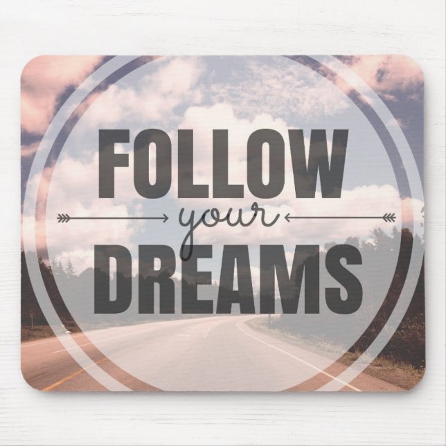 Follow Your Dreams Mouse Pad (Front)
