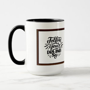Follow Your Dreams Mug