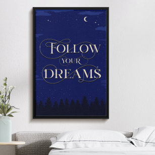 Follow your dreams, night-time inspired motivation poster