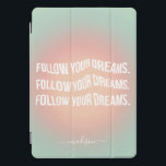 Follow Your Dreams Pastel Gradient Motivational iPad Pro Cover<br><div class="desc">Follow your dreams! Stylish Trendy Motivational iPad cover with a mint green peach grainy gradient texture and retro inspired waved text - a motivational cover with your name in script calligraphy for School or Office in Pink, Purple, Blue. Customise this iPad cover with your own name. Also available as a...</div>