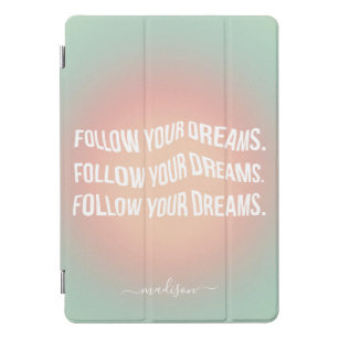 Follow Your Dreams Pastel Gradient Motivational iPad Pro Cover