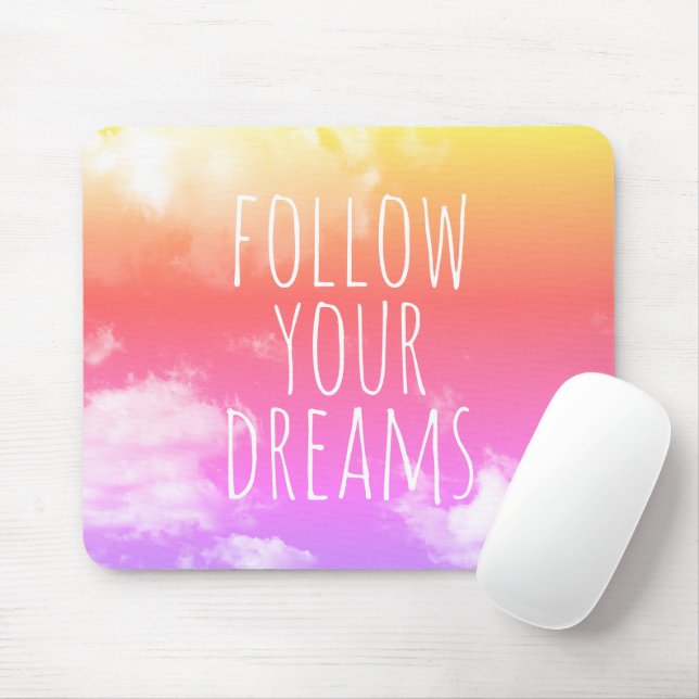 Follow Your Dreams Pink and Orange Quote Mousepad (With Mouse)
