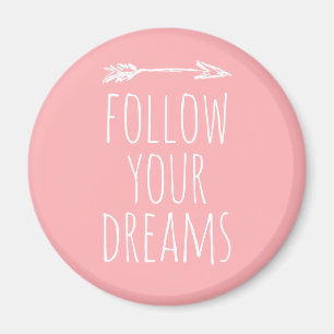 Follow Your Dreams Quote Blush Pink Magnet