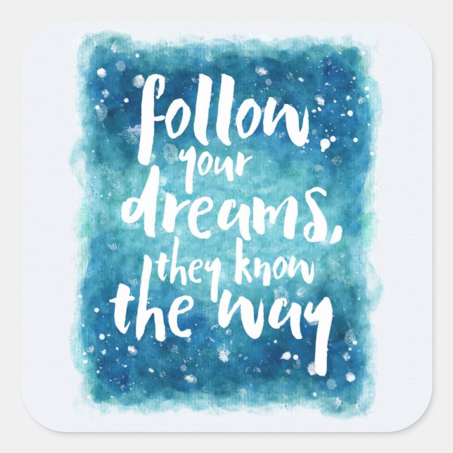Follow Your Dreams Quote Square Sticker (Front)