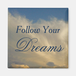 Follow Your Dreams Sky and Clouds Photo Motivation Magnet