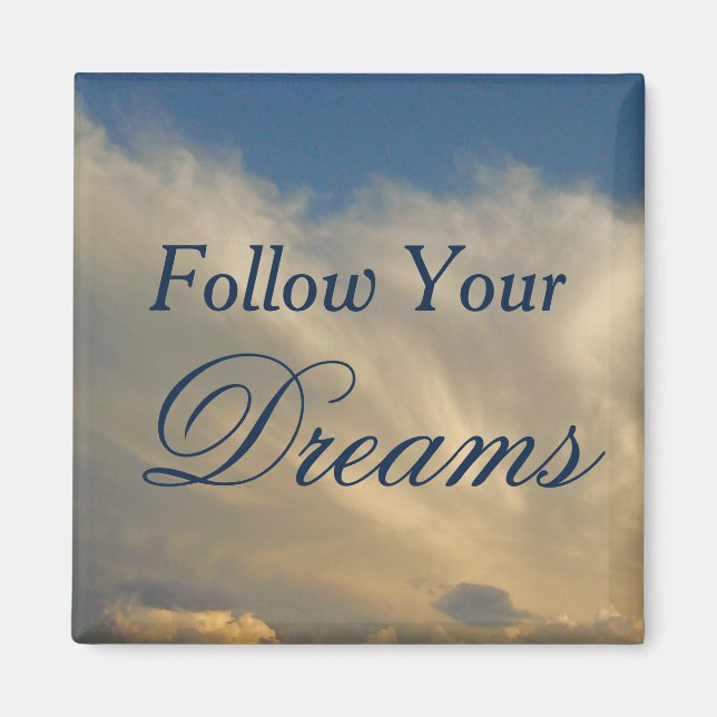 Follow Your Dreams Sky and Clouds Photo Motivation Magnet (Front)