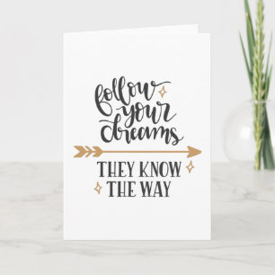 Follow your dreams they know the way card