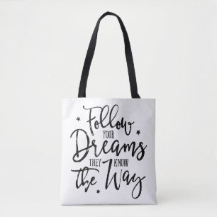 Follow Your Dreams. They Know The Way. Tote Bag