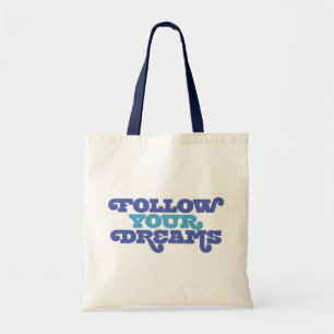 Follow Your Dreams. Tote Bag