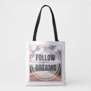 Follow Your Dreams Tote Bag