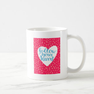Follow Your Heart 3 Coffee Mug