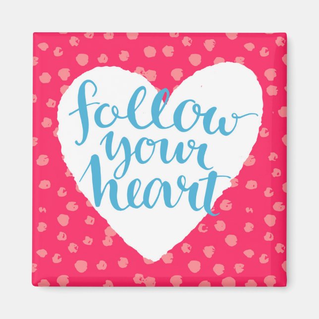 Follow Your Heart 3 Magnet (Front)