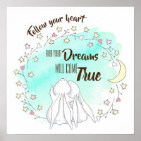 Follow your Heart and your Dreams will come True