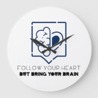 Follow Your Heart But bring your Brain