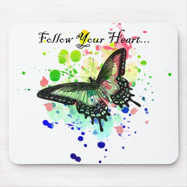 Follow Your Heart Butterfly Paint Splat Mousepad (Front)